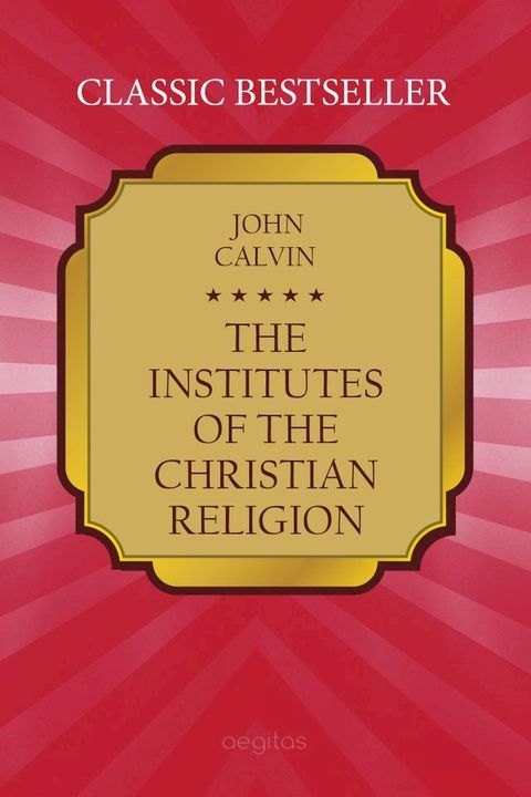 The Institutes of the Christian Religion(Kobo/電子書)