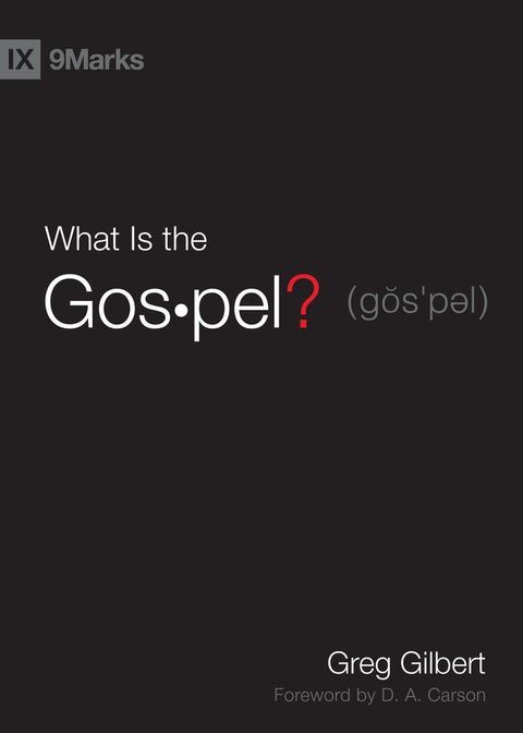 What Is the Gospel? (Foreword by D. A. Carson)(Kobo/電子書)