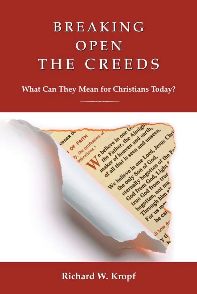  Breaking Open the Creeds: What Can They Mean for Christians Today?(Kobo/電子書)