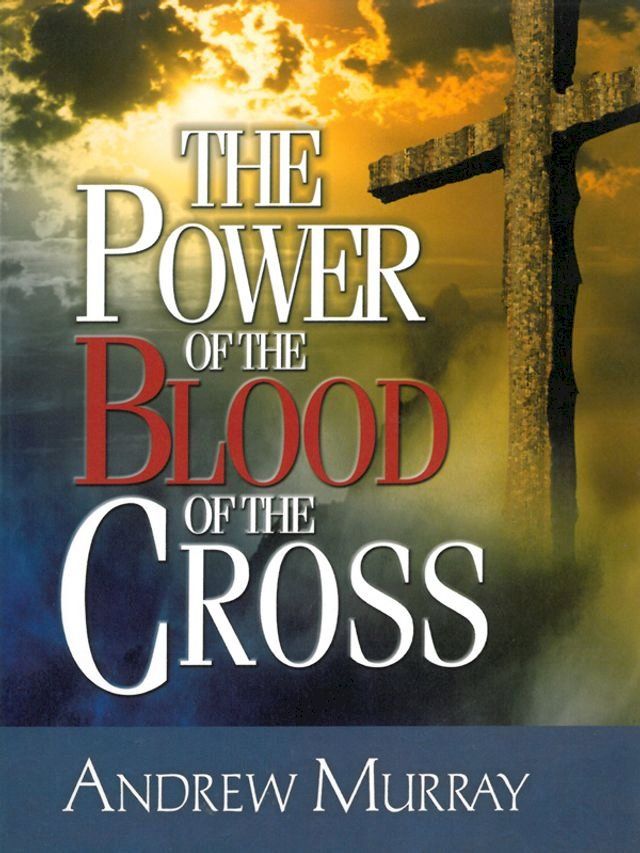  The Power of the Blood of the Cross(Kobo/電子書)