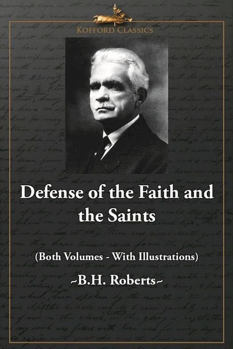 Defense of the Faith and the Saints (Both Volumes - With Illustrations)(Kobo/電子書)