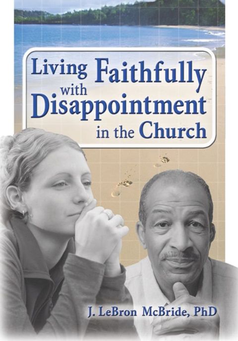 Living Faithfully with Disappointment in the Church(Kobo/電子書)