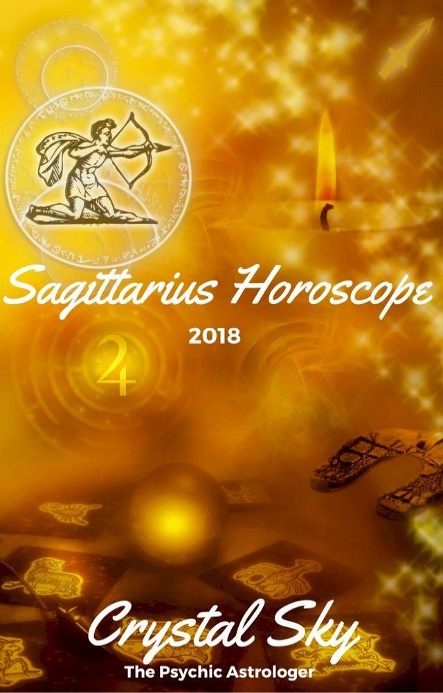  Sagittarius Horoscope 2018: Astrological Horoscope, Moon Phases, and More(Kobo/電子書)