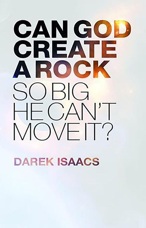 Can God Create a Rock So Big He Can't Move It?(Kobo/電子書)