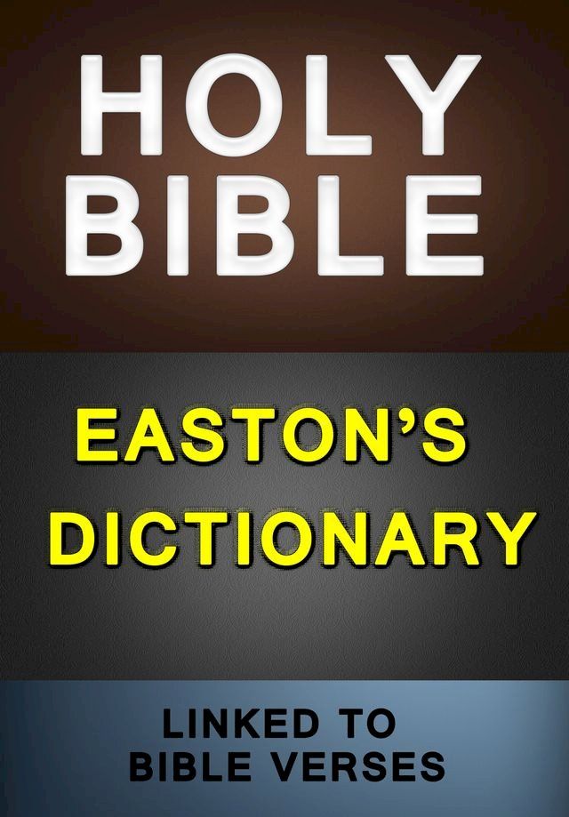  KJV Bible with Easton's Dictionary (Linked to Bible Verses)(Kobo/電子書)