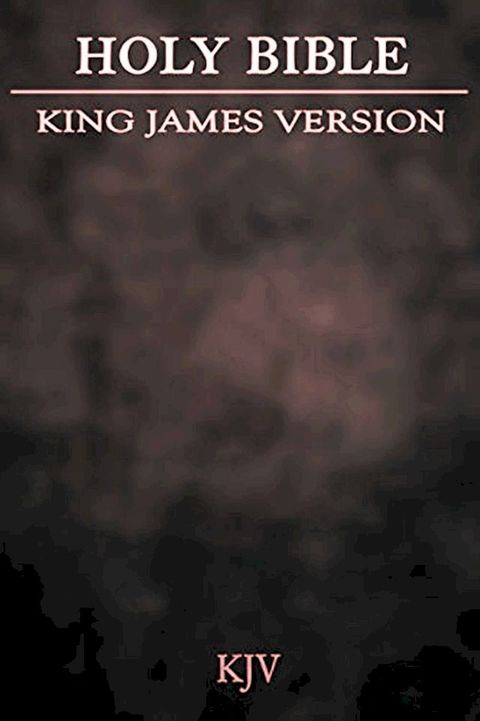 Bible KJV: Holy Bible King James Version(Kobo/電子書)