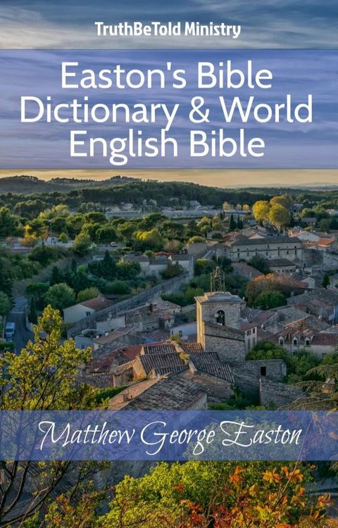 Easton's Bible Dictionary & World English Bible(Kobo/電子書)