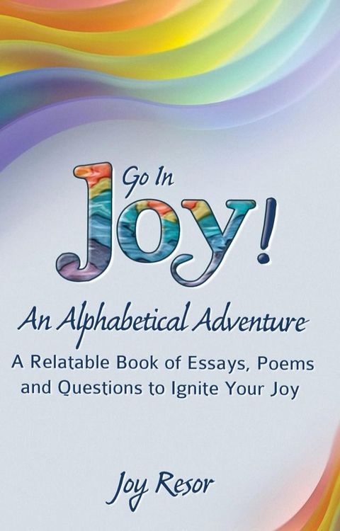 Go In Joy! An Alphabetical Adventure Second Edition(Kobo/電子書)