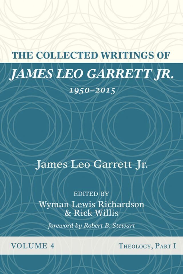  The Collected Writings of James Leo Garrett Jr., 1950–2015: Volume Four(Kobo/電子書)