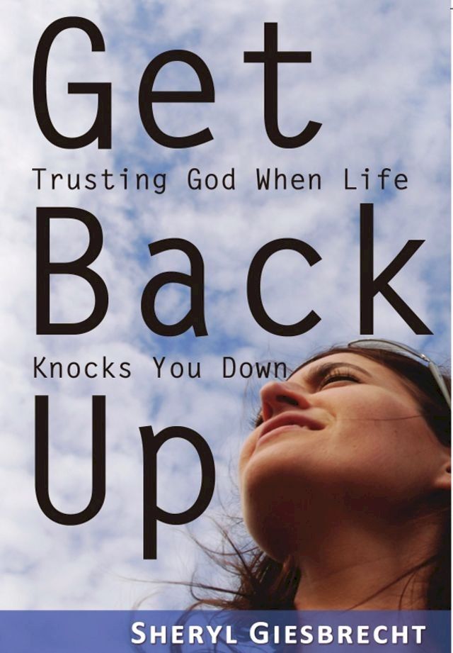  Get Back Up: Trusting God When Life Knocks You Down(Kobo/電子書)