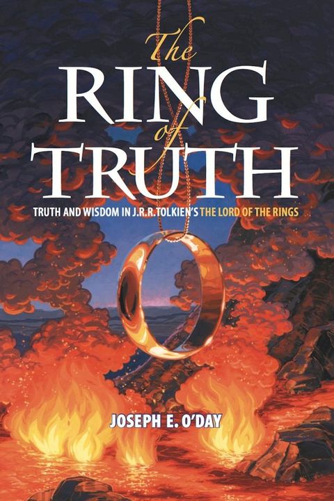 The Ring of Truth: Truth and Wisdom in J. R. R. Tolkien's The Lord of the Rings(Kobo/電子書)