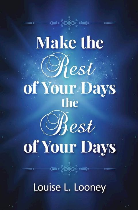 Make the Rest of Your Days the Best of Your Days(Kobo/電子書)