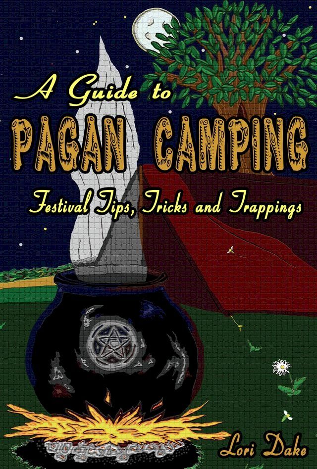  A Guide to Pagan Camping: Festival Tips, Tricks and Trappings(Kobo/電子書)