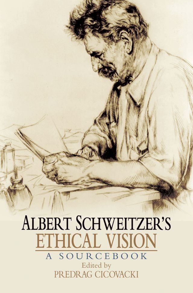  Albert Schweitzer's Ethical Vision A Sourcebook(Kobo/電子書)