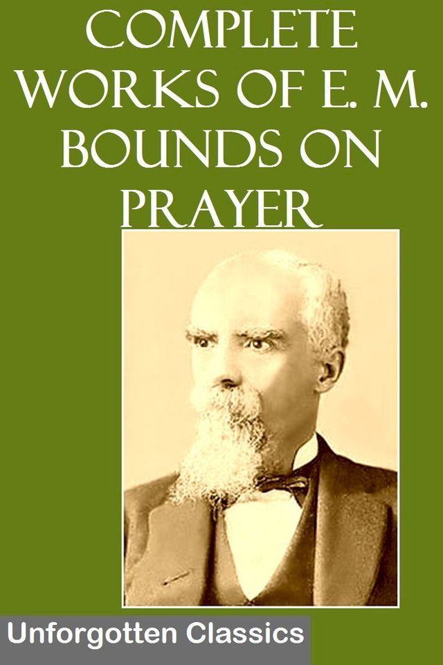  Complete Works of E. M. Bounds on Prayer(Kobo/電子書)