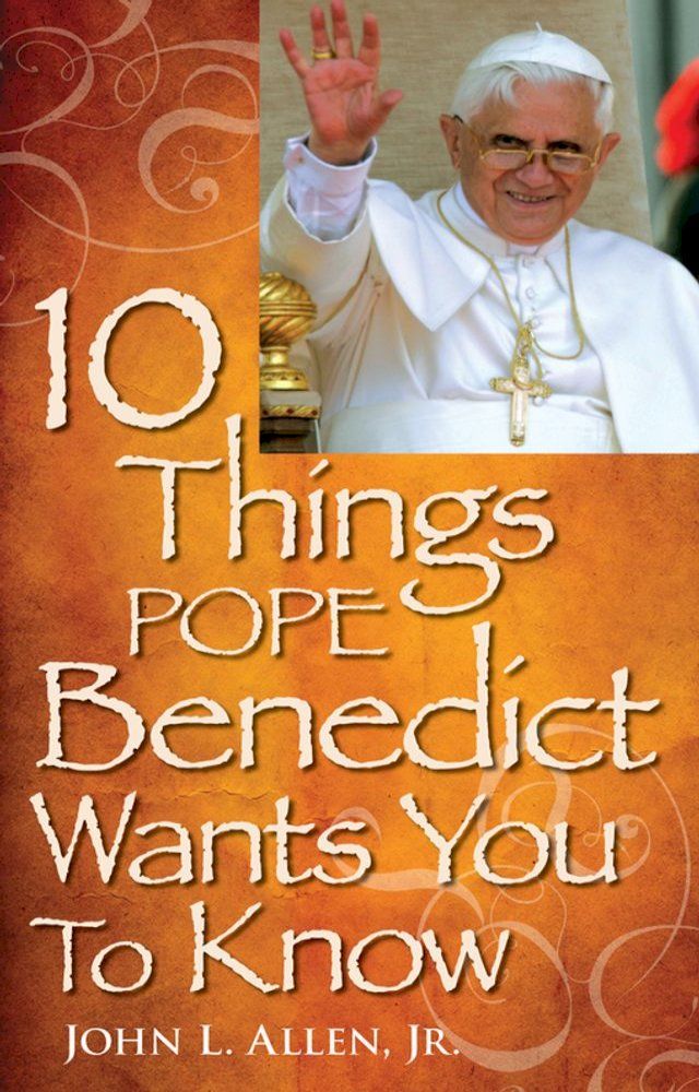  10 Things Pope Benedict Wants You To Know(Kobo/電子書)