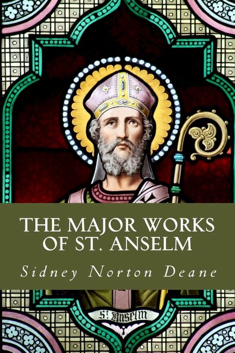 The Major Works of St. Anselm(Kobo/電子書)