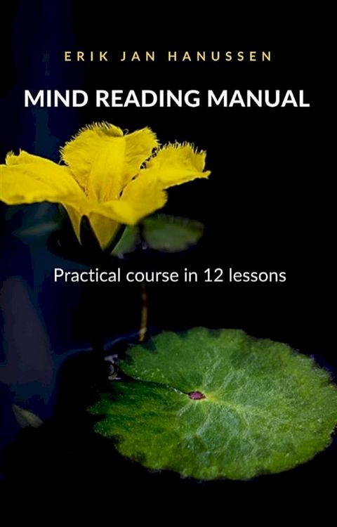 MIND READING MANUAL - Practical course in 12 lessons (translated)(Kobo/電子書)