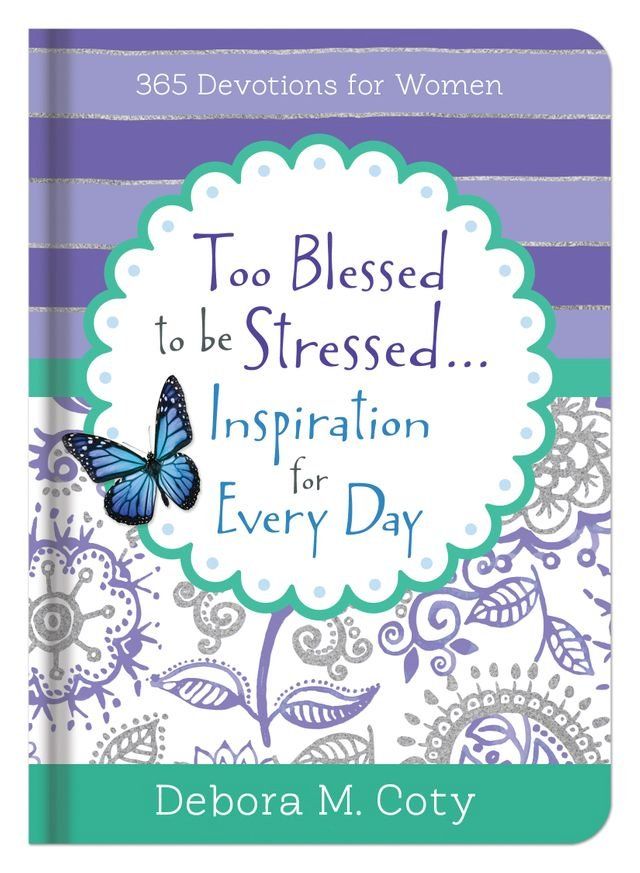  Too Blessed To Be Stressed. . .Inspiration for Every Day(Kobo/電子書)