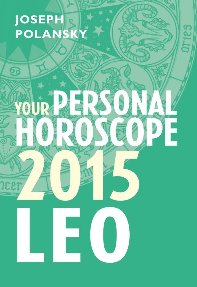  Leo 2015: Your Personal Horoscope(Kobo/電子書)