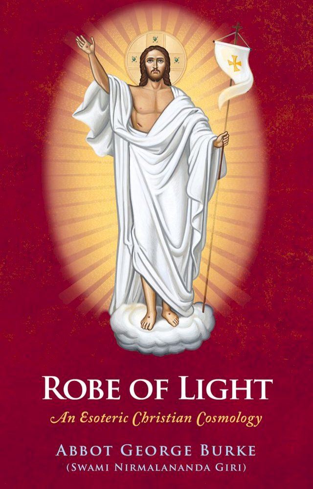  Robe of Light: An Esoteric Christian Cosmology(Kobo/電子書)