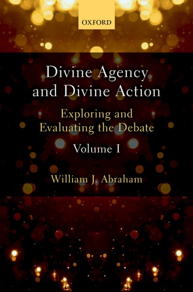  Divine Agency and Divine Action, Volume I(Kobo/電子書)