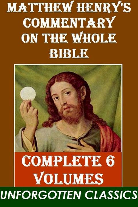 Matthew Henry's Commentary on the Whole Bible COMPLETE 6 VOLUMES(Kobo/電子書)