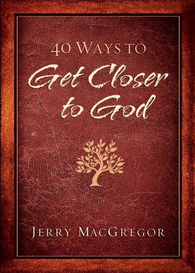  40 Ways to Get Closer to God(Kobo/電子書)