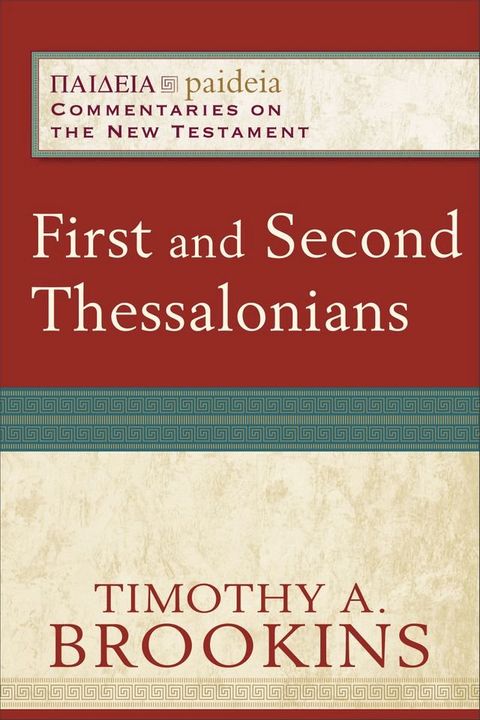 First and Second Thessalonians (Paideia: Commentaries on the New Testament)(Kobo/電子書)