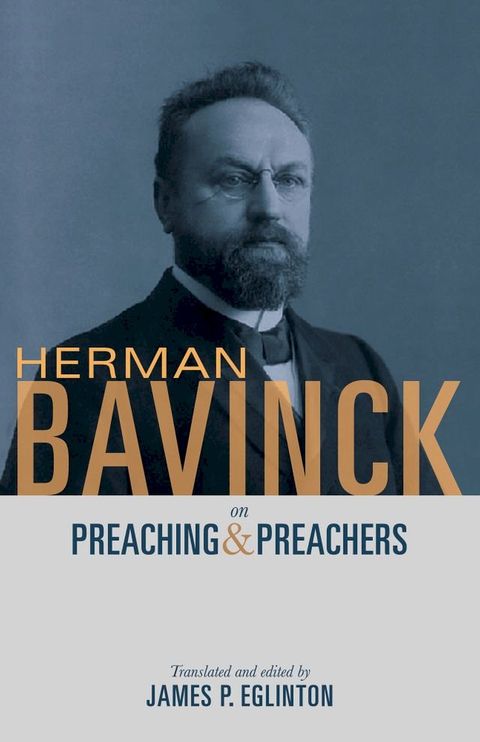 Herman Bavinck on Preaching and Preachers(Kobo/電子書)