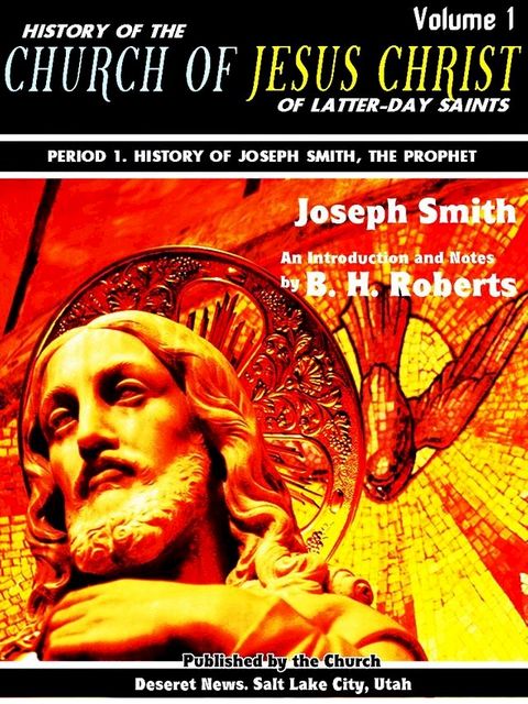 History of the Church of Jesus Christ of Latter-day Saints Volume 1 (of 7)(Kobo/電子書)