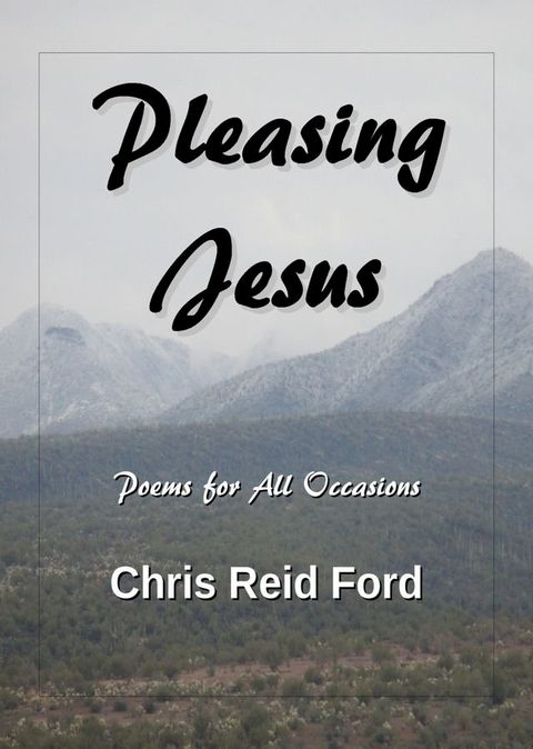 Pleasing Jesus: Poems for All Occasions(Kobo/電子書)