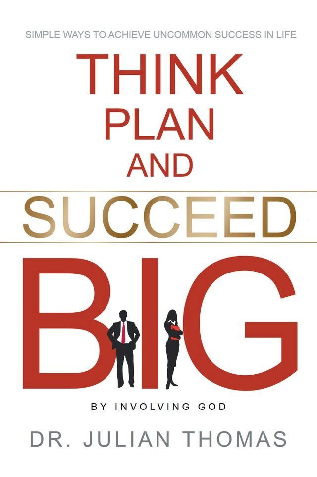  Think, Plan, and Succeed B.I.G. (By Involving God)(Kobo/電子書)