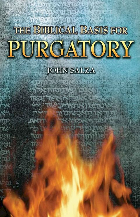 The Biblical Basis for Purgatory(Kobo/電子書)