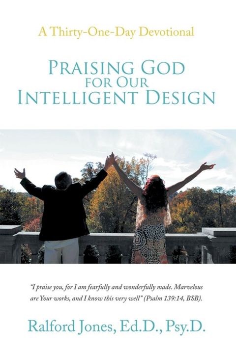 Praising God for Our Intelligent Design(Kobo/電子書)