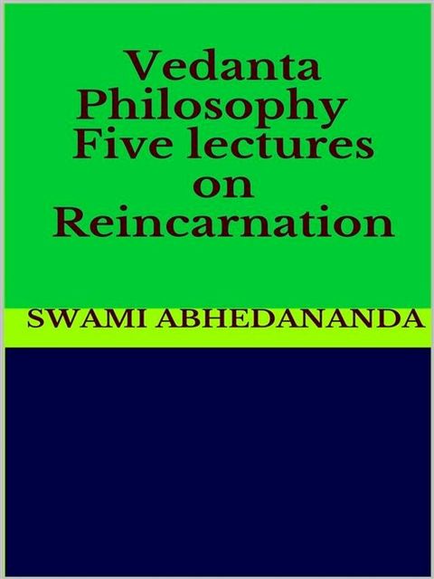 Vedanta Philosophy - Five lectures on Reincarnation(Kobo/電子書)