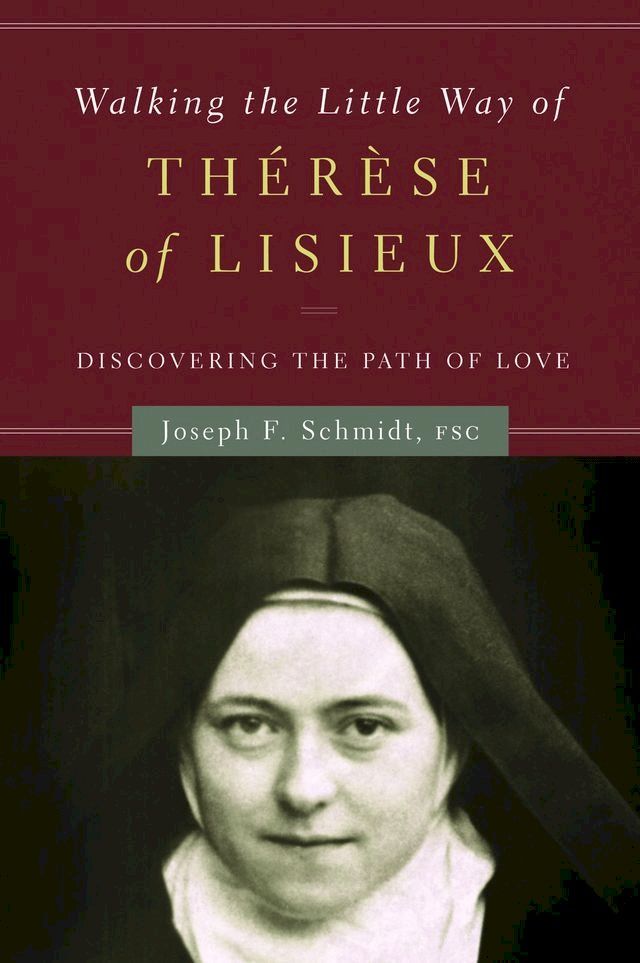  Walking the Little Way of Therese of Lisieux: Discovering the Path of Love(Kobo/電子書)