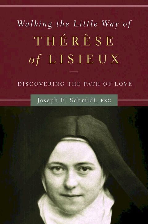 Walking the Little Way of Therese of Lisieux: Discovering the Path of Love(Kobo/電子書)