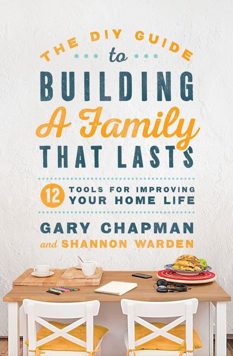 The DIY Guide to Building a Family that Lasts(Kobo/電子書)