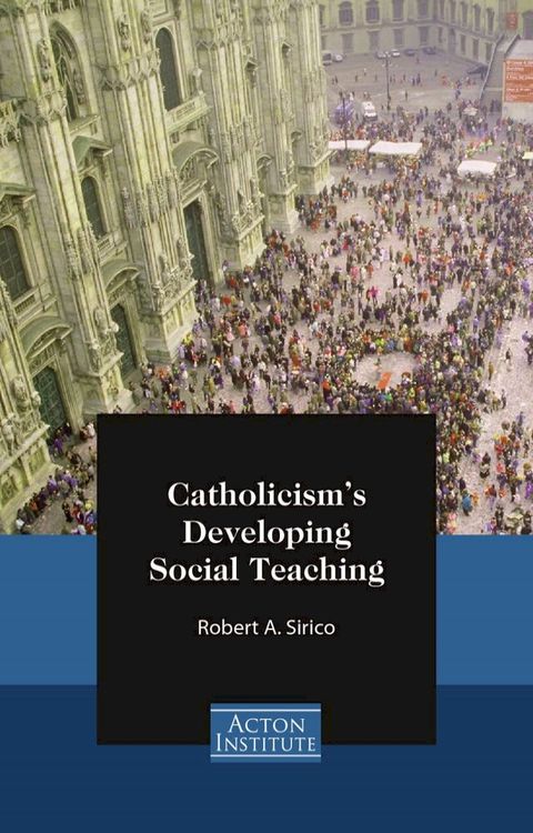 Catholicism's Developing Social Teaching(Kobo/電子書)