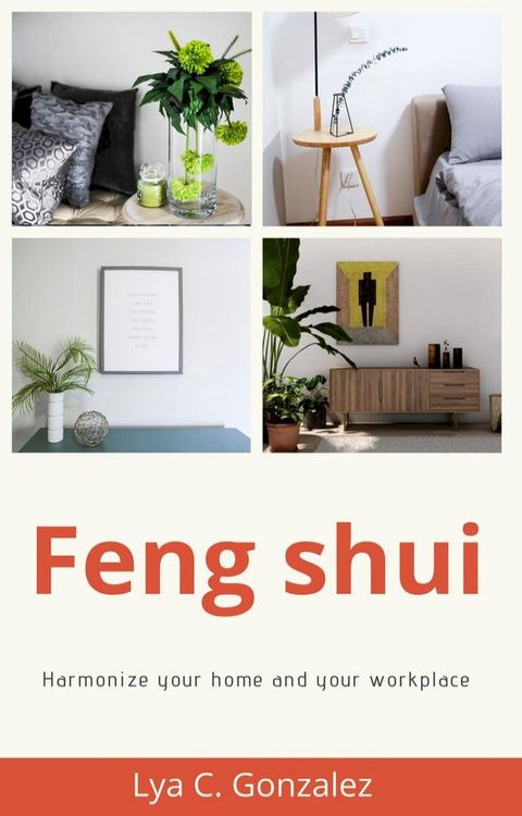 Feng shui Harmonize your home and your workplace(Kobo/電子書)