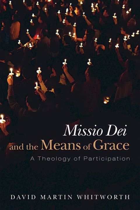 Missio Dei and the Means of Grace(Kobo/電子書)