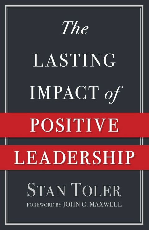 The Lasting Impact of Positive Leadership(Kobo/電子書)