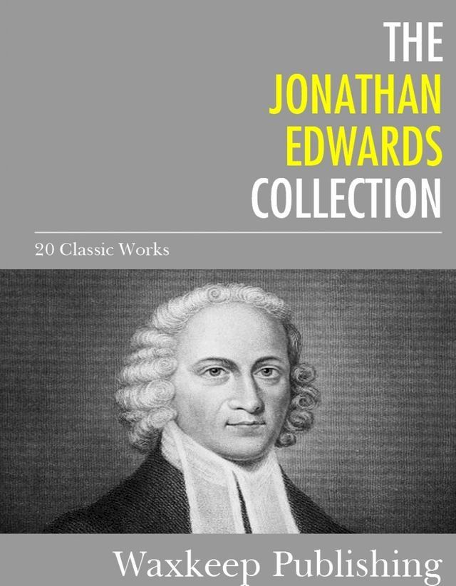  The Jonathan Edwards Collection(Kobo/電子書)