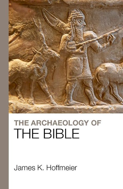 The Archaeology of the Bible(Kobo/電子書)