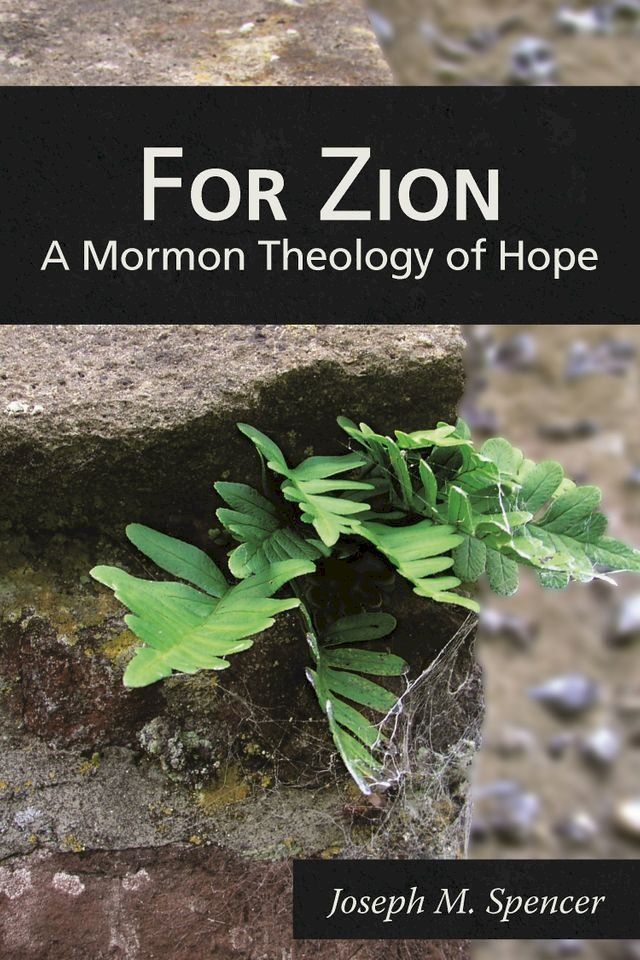  For Zion: A Mormon Theology of Hope(Kobo/電子書)