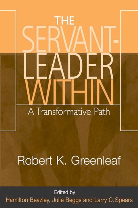 Servant-Leader Within, The: A Transformative Path(Kobo/電子書)