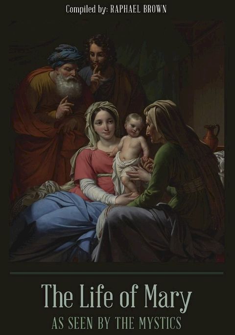 The Life of Mary As Seen By the Mystics(Kobo/電子書)