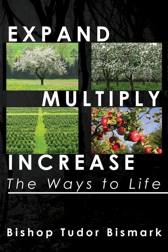  Expand, Multiply, Increase: The Ways to Life(Kobo/電子書)