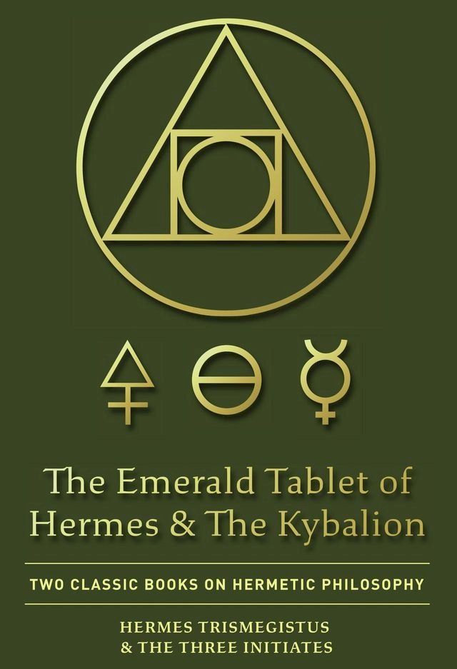  The Emerald Tablet of Hermes & The Kybalion(Kobo/電子書)